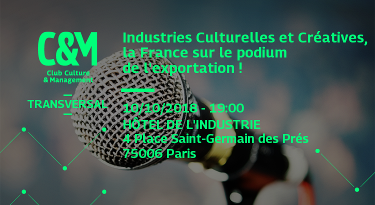 INTERNATIONAL : Industries Culturelles et Créatives, la France sur le podium de l’exportation !