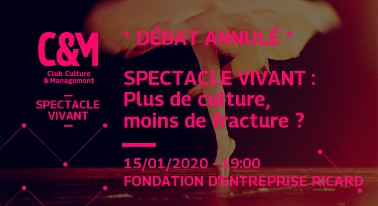 DÉBAT ANNULÉ : SPECTACLE VIVANT Plus de culture, moins de fracture ?