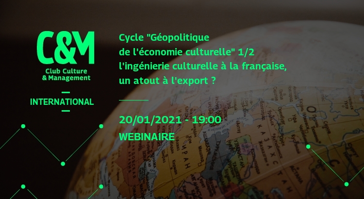 Cycle "Géopolitique de l'économie culturelle" 1/2 : l'ingénierie culturelle à la française, un atout à l'export ? 