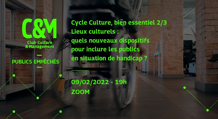 Cycle Culture, bien essentiel 2/3 : Lieux culturels : quels nouveaux dispositifs pour inclure les publics en situation de handicap ?