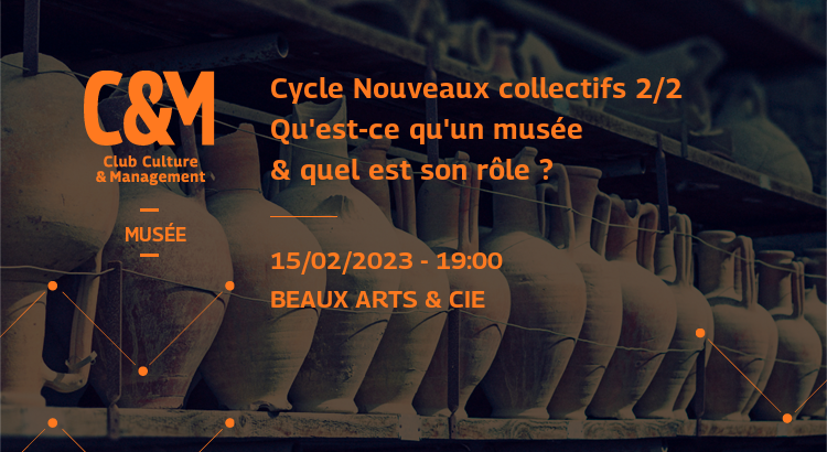 Cycle Nouveaux collectifs 2/2 - Qu’est-ce qu'un musée & quel est son rôle ?